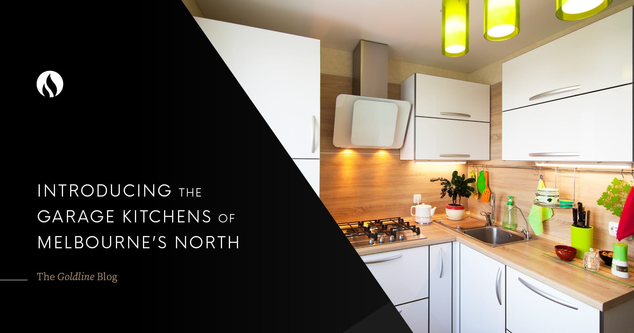 Introducing the Garage Kitchens of Melbourne's North Goldline Gas