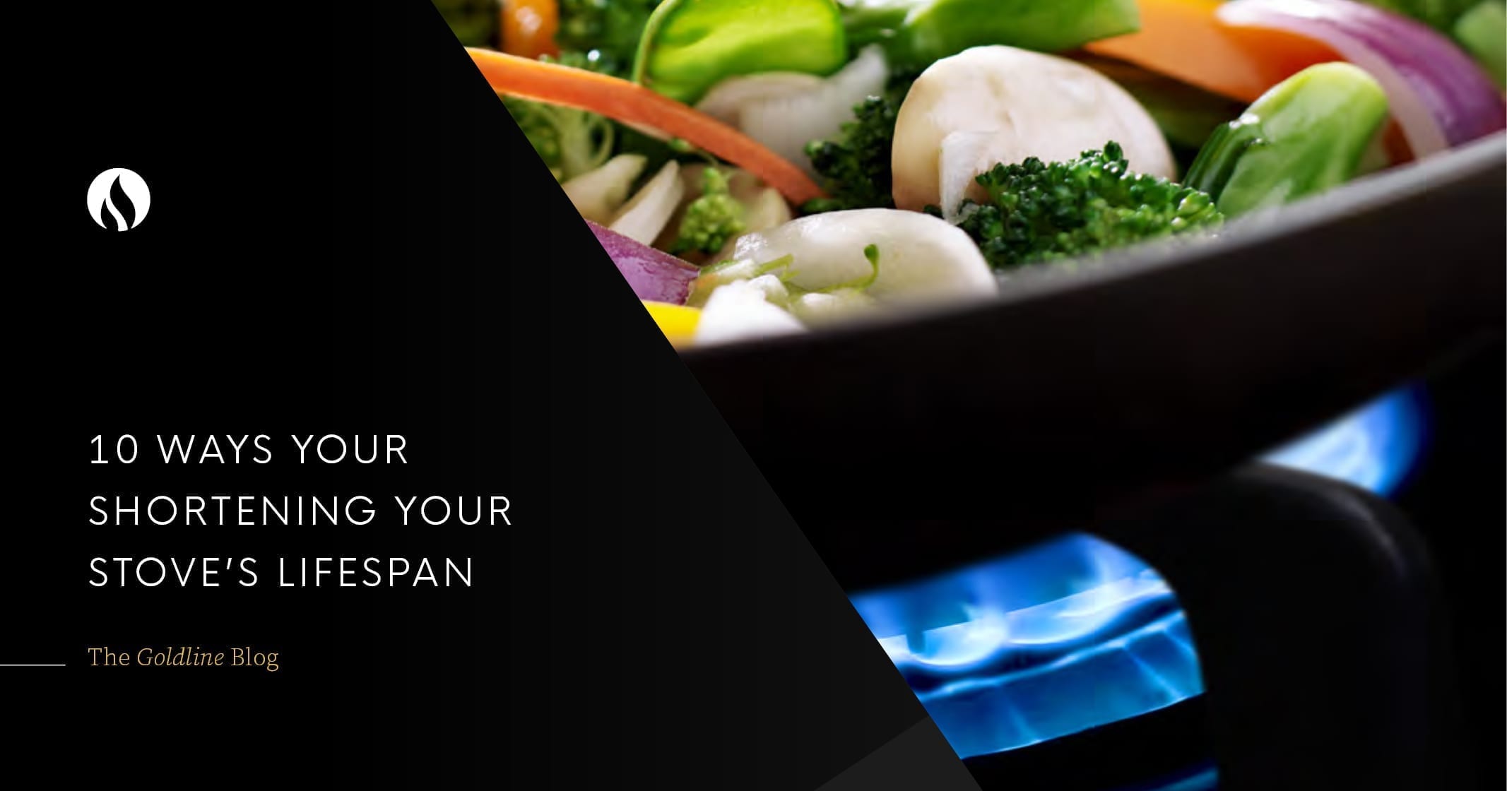 10 Ways Your Shortening your Stove's Lifespan Goldline Gas Cooktops