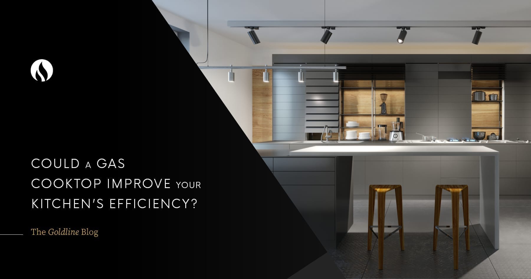 Could a Gas Cooktop Improve your Kitchen’s Efficiency? Goldline Gas