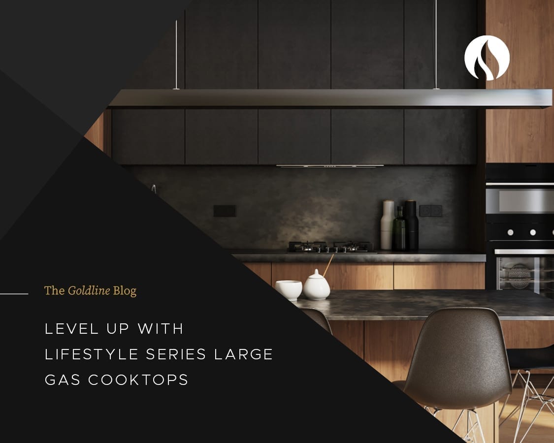 blog-level-up-with-lifestyle-series-large-gas-cooktops