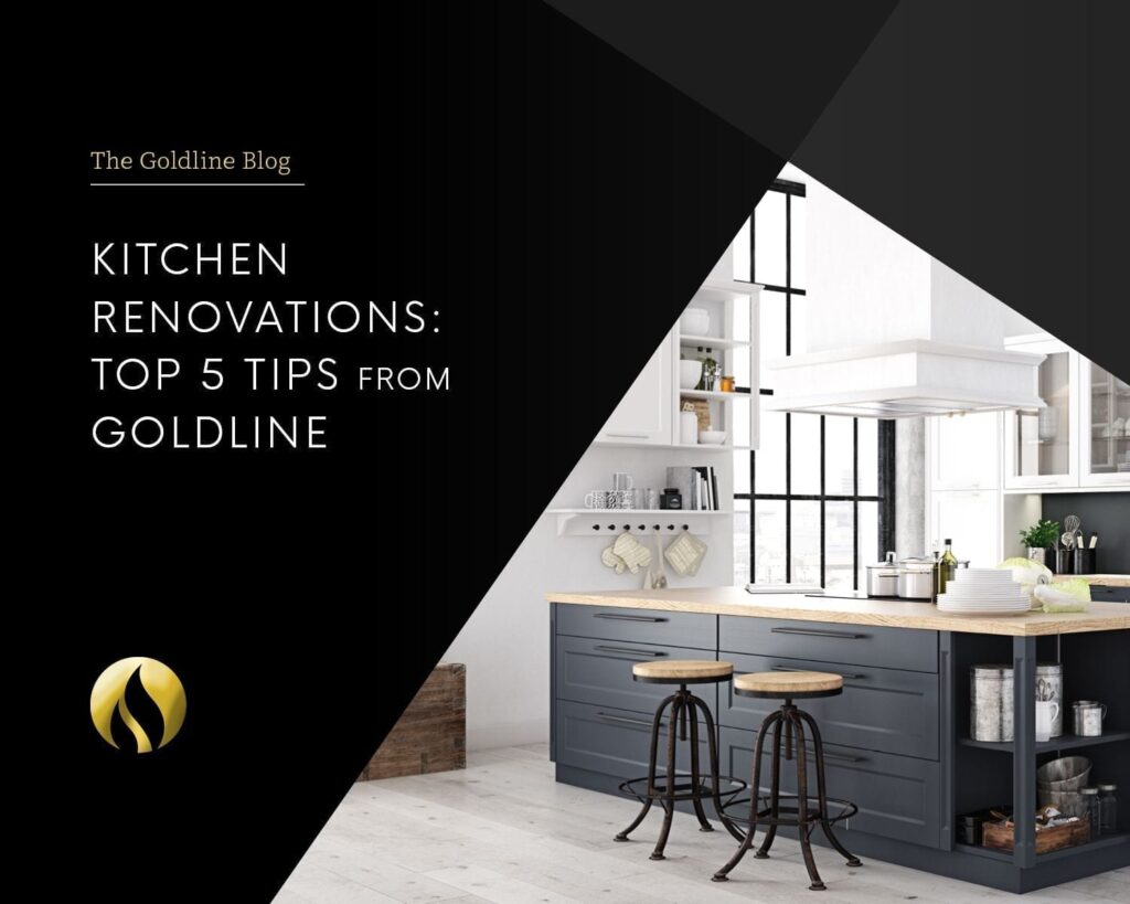 Kitchen Renovations: 5 Top Tips from Goldline
